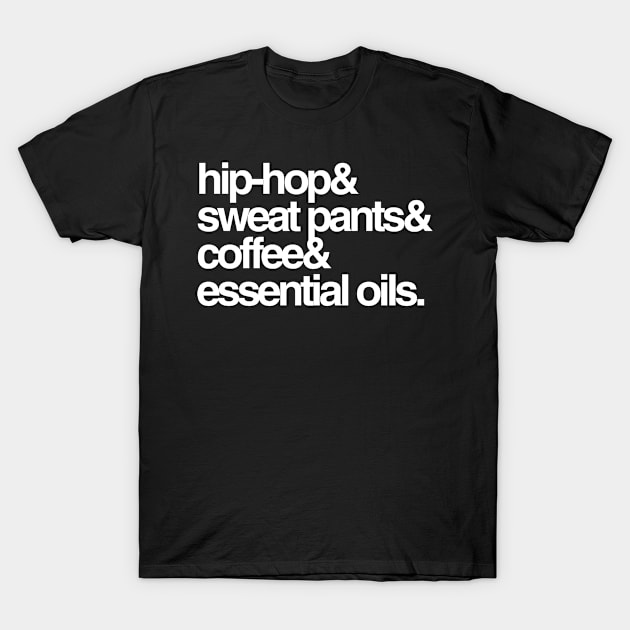 Hip Hop Sweat Pants Essential Oils Coffee T-Shirt by Flippin' Sweet Gear